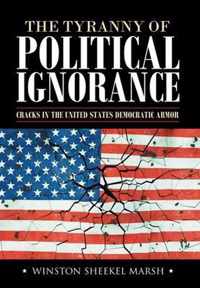 The Tyranny of Political Ignorance