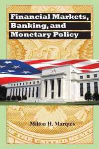 Financial Markets, Banking, and Monetary Policy