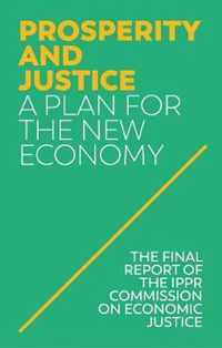 Prosperity and Justice A Plan for the New Economy