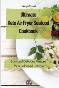 Ultimate Keto Air Fryer Seafood Cookbook