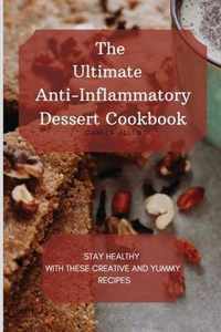 The Ultimate Anti-Inflammatory Dessert Cookbook