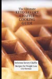 The Ultimate KETO Savory Chaffle Cooking Guide