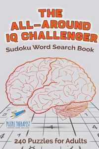 The All-Around IQ Challenger Sudoku Word Search Book 240 Puzzles for Adults