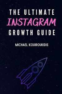 The Ultimate Instagram Growth Guide