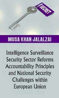 Intelligence Surveillance, Security Sector Reforms, Accountability Principles and National Security Challenges within European Union