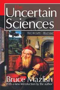 The Uncertain Sciences