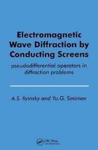 Electromagnetic Wave Diffraction by Conducting Screens pseudodifferential operators in diffraction problems