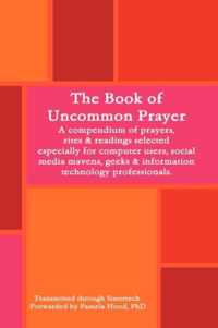 The Book of Uncommon Prayer