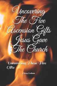 Uncovering The Five Ascension Gifts Jesus Gave The Church