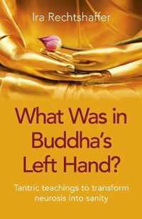 What Was in Buddhas Left Hand