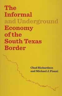 The Informal and Underground Economy of the South Texas Border