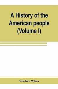 A history of the American people (Volume I)