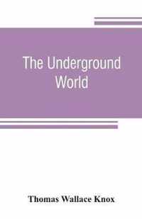 The underground world