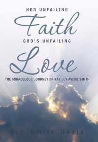 Her Unfailing Faith...God's Unfailing Love