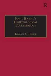 Karl Barth's Christological Ecclesiology