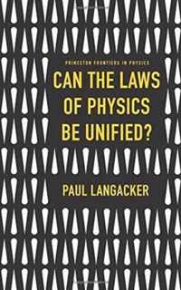 Can the Laws of Physics Be Unified?