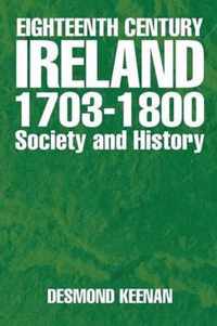 Eighteenth Century Ireland 1703-1800 Society and History