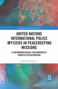 United Nations International Police Officers in Peacekeeping Missions