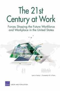 The 21st Century at Work: Forces Shaping the Future Workforce and Workplace in the United States