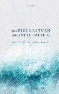 The Rise and Return of the Indo-Pacific