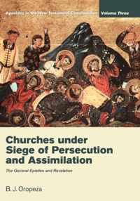 Churches Under Seige of Persecution and Assimilation
