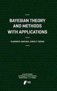 Bayesian Theory and Methods with Applications