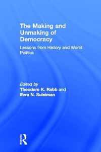 The Making and Unmaking of Democracy