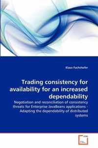 Trading consistency for availability for an increased dependability