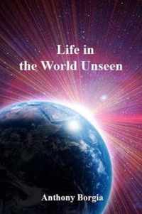 Life in the World Unseen