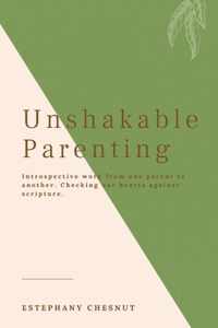 Unshakable Parenting