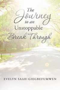 The Journey to an Unstoppable Break Through