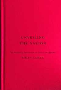 Unveiling the Nation, 3: The Politics of Secularism in France and Quebec