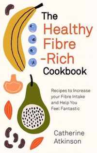 The Healthy Fibre-rich Cookbook