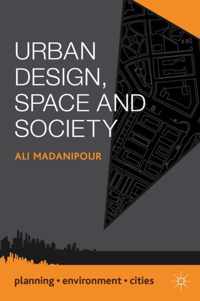 Urban Design, Space and Society