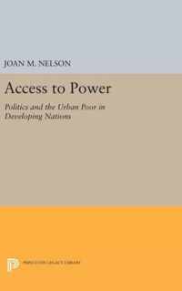 Access to Power - Politics and the Urban Poor in Developing Nations