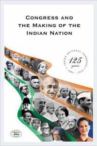 Congress and the Making of the Indian Nation: Indian National Congress