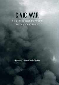 Civic War and the Corruption of the Citizen