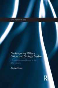 Contemporary Military Culture and Strategic Studies: Us and UK Armed Forces in the 21st Century