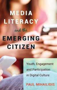 Media Literacy and the Emerging Citizen