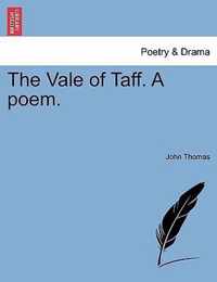 The Vale of Taff. a Poem.