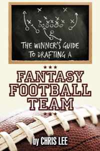 The Winner's Guide to Drafting a Fantasy Football Team