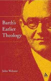 Barth'S Earlier Theology