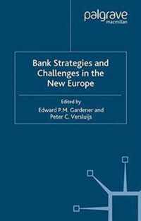 Bank Strategies and Challenges in the New Europe