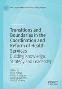 Transitions and Boundaries in the Coordination and Reform of Health Services