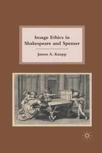 Image Ethics in Shakespeare and Spenser