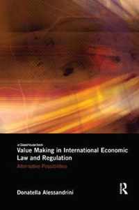 Value Making in International Economic Law and Regulation