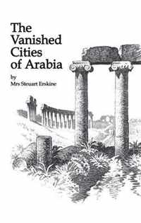 The Vanished Cities of Arabia