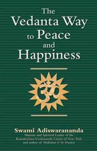 The Vedanta Way to Peace and Happiness