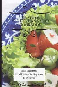 The Vibrant Vegetarian Salad Cookbook