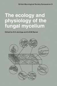 The Ecology And Physiology Of The Fungal Mycelium